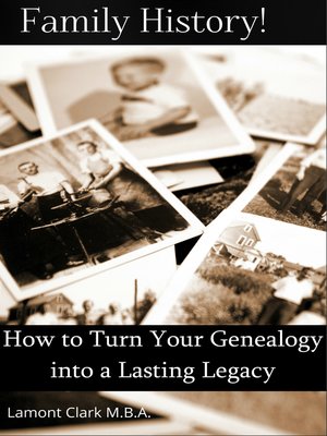 cover image of Family History! How to Turn Your Genealogy Into a Lasting Legacy
